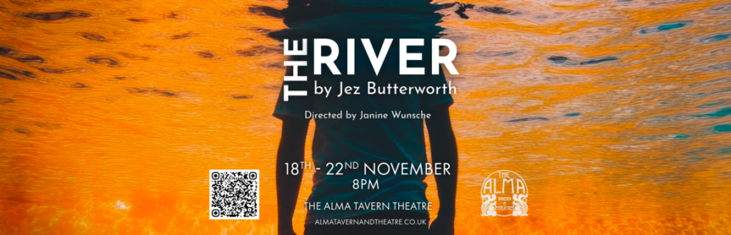 The River by Jez Butterworth at the Alma Tavern Theatre Bristol