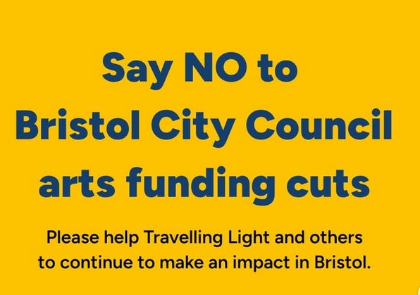 cultural Investment Programme Cuts by Bristol City Council Travelling Light Theatre