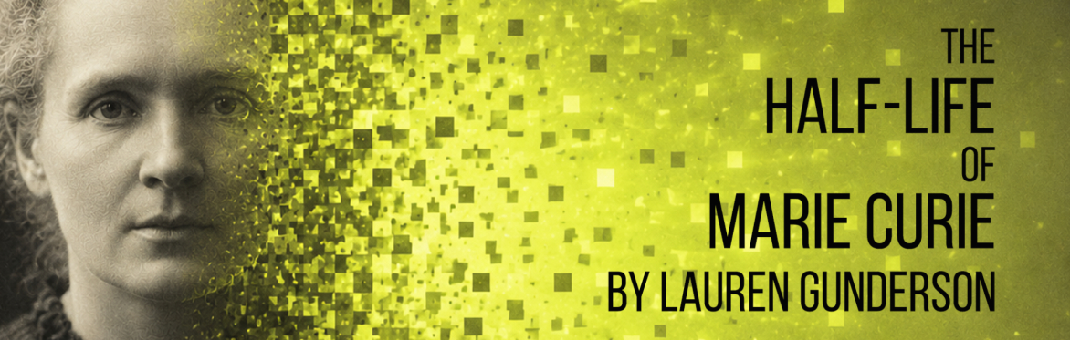 The Half-Life of Marie Curie by Lauren Gunderson Alma Tavern Theatre