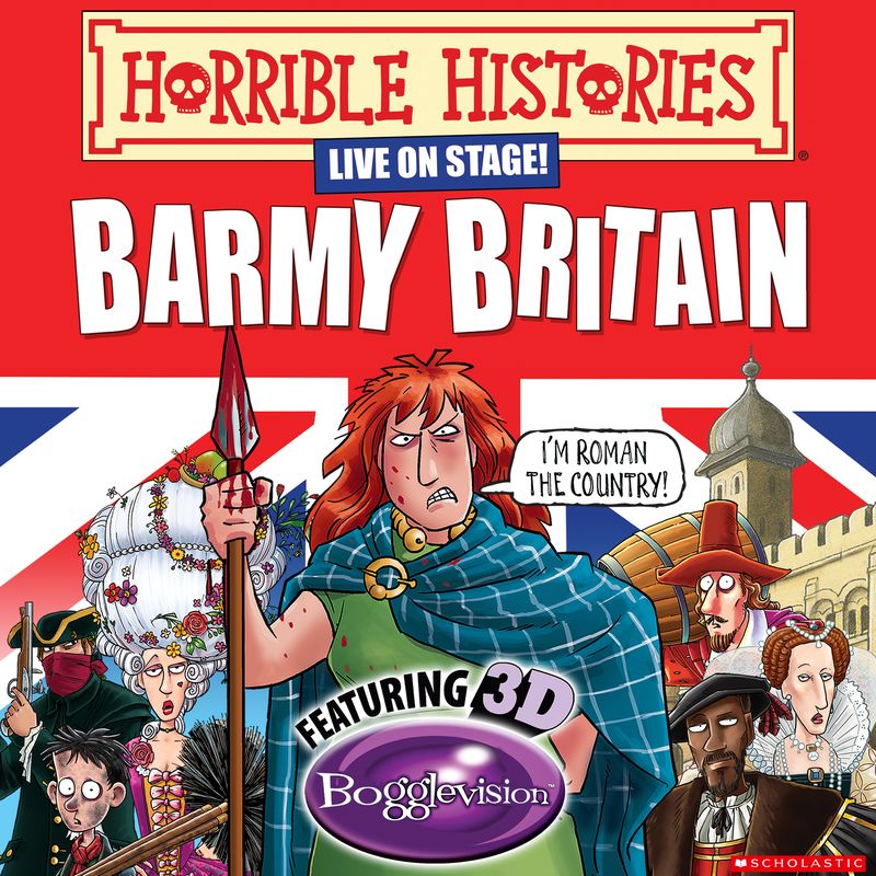 Horrible Histories Live On Stage Barmy Britain